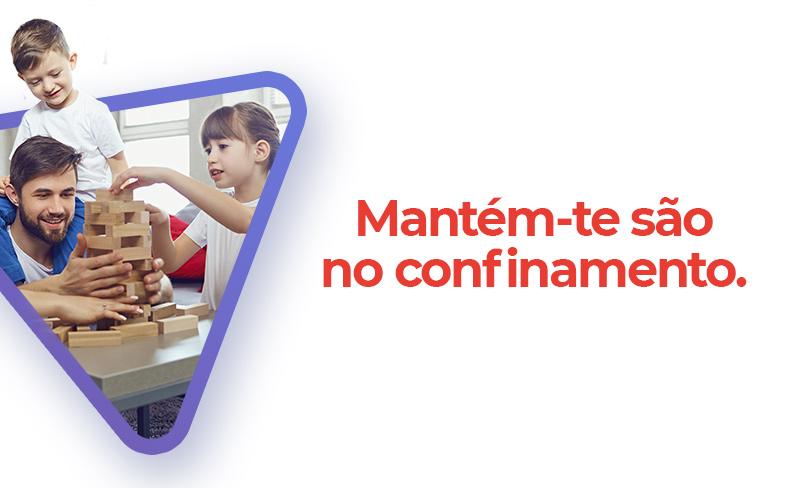 Mantém-te são no confinamento 